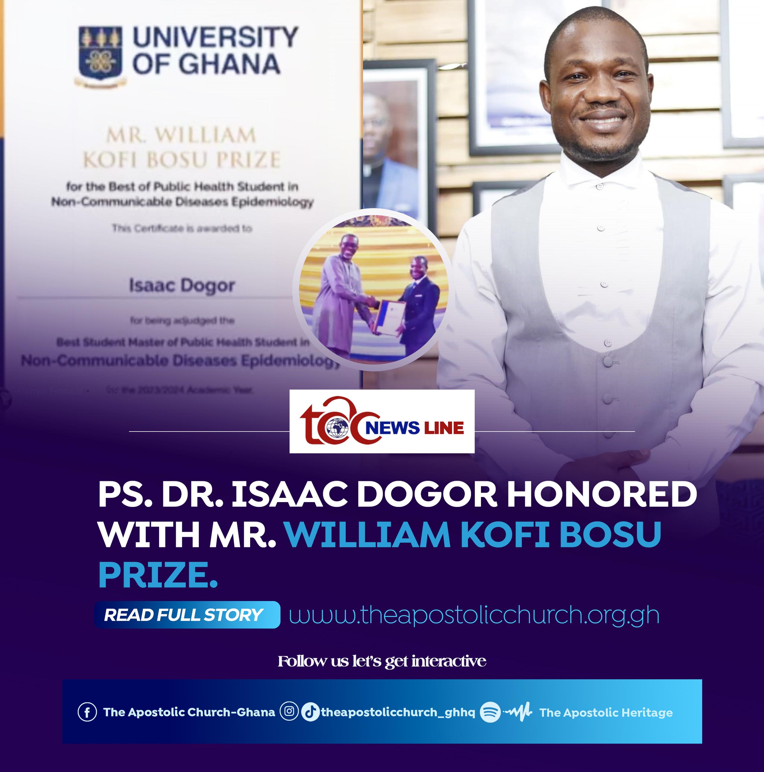 PS DR. ISAAC DOGOR HONORED WITH THE MR. WILLIAM KOFI BOSU PRIZE